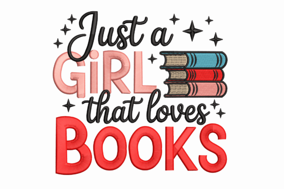 Just a Girl That Loves Books Embroidery