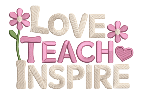 Love Teach Inspire: A Heartwarming Embroidery Design